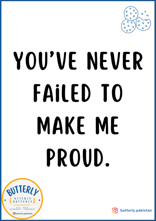 "You've never failed to make me proud" card